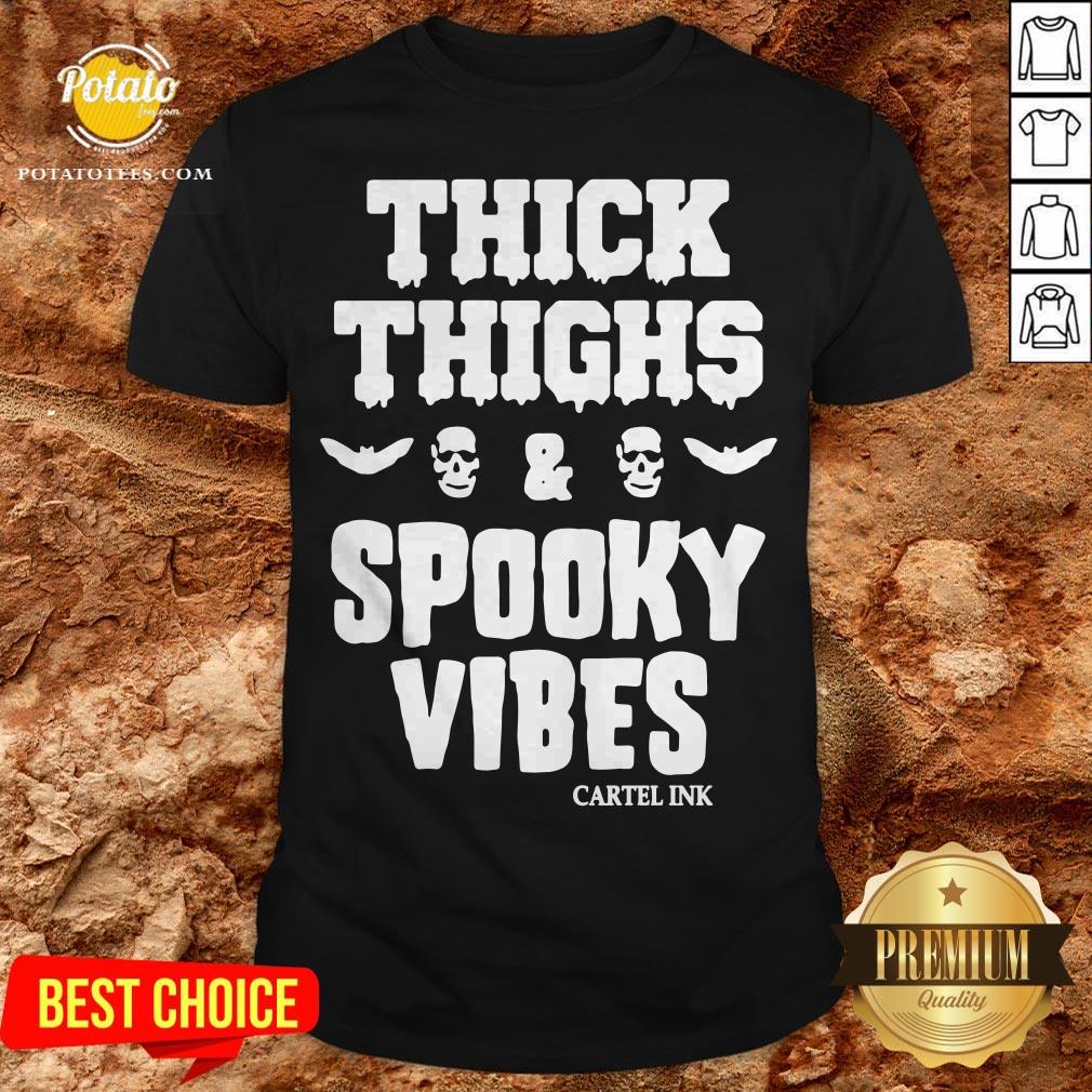 Nice Thick Thighs Spooky Vibes Shirt Nice Thick Thighs Spooky Vibes Shirt