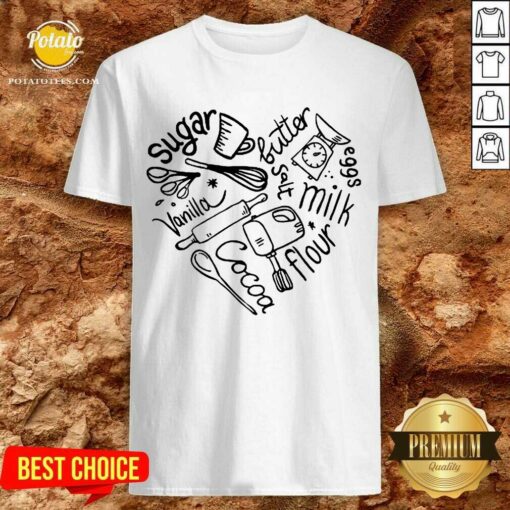 Official Bakery Heart Sugar Butter Salt Vanilla Eggs Cocoa Flour Shirt