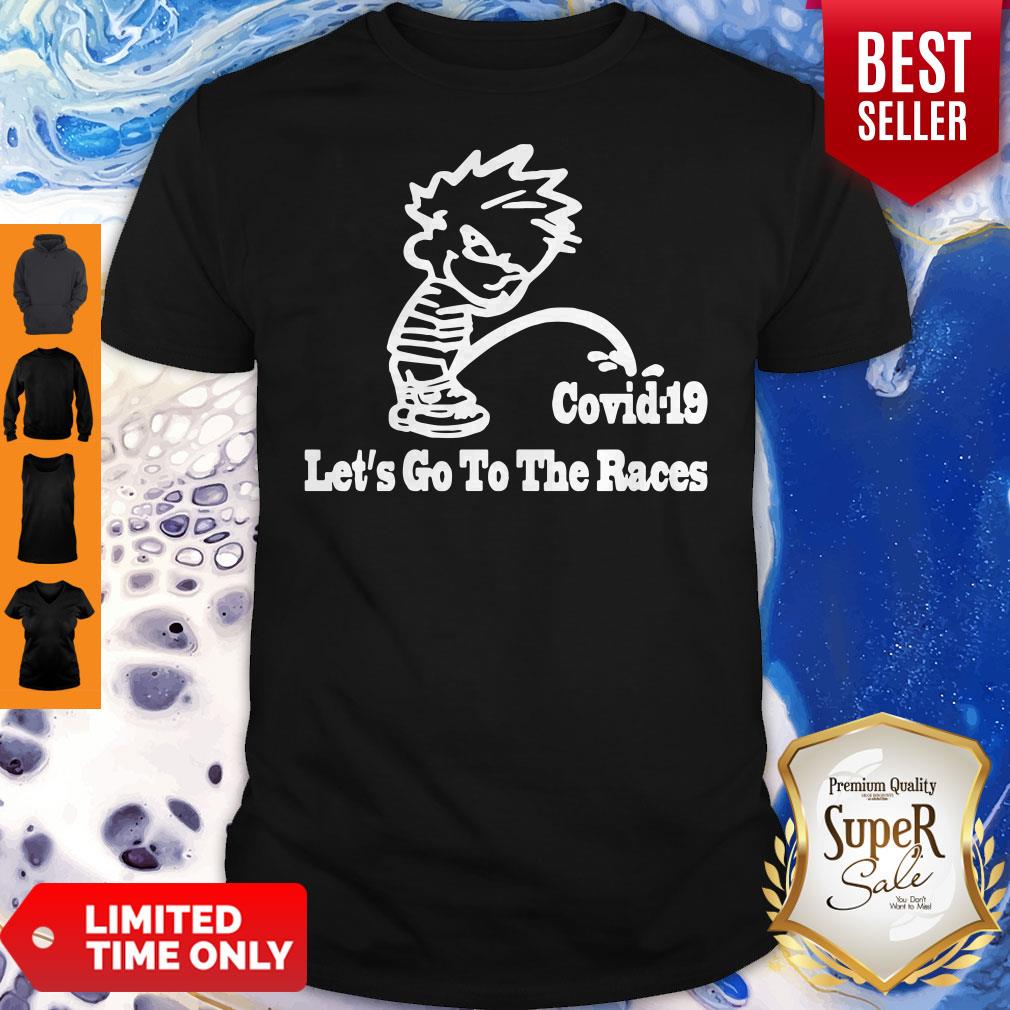 Official Covid–19 Let’s Go To The Races Shirt Official Covid–19 Let’s Go To The Races Shirt