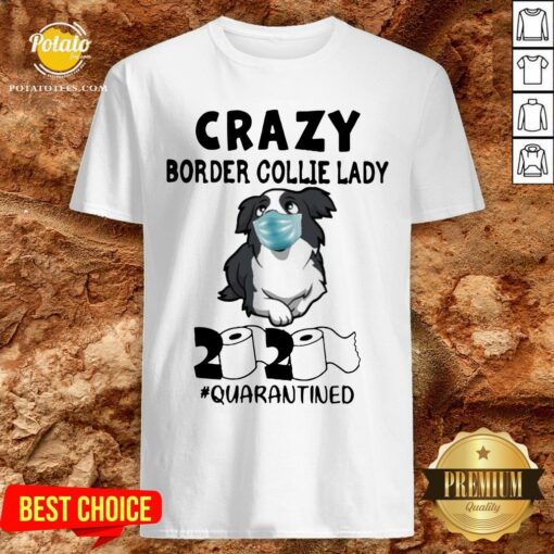 Official Crazy Border Collie Lady 2020 Quarantined Shirt