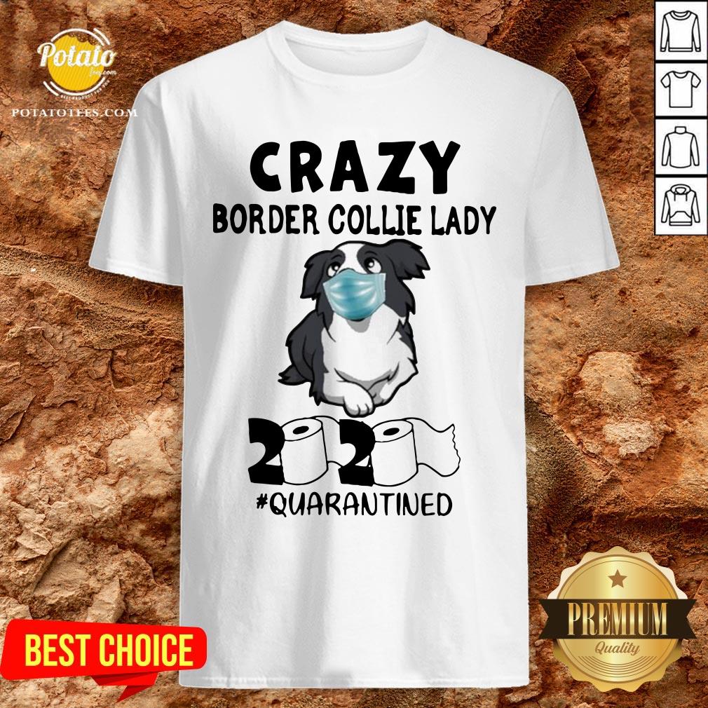Official Crazy Border Collie Lady 2020 Quarantined Shirt Official Crazy Border Collie Lady 2020 Quarantined Shirt