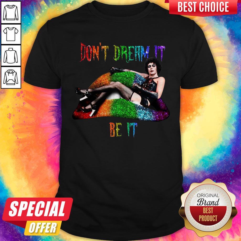 Official Don't Dream It Be It Shirt Official Don't Dream It Be It Shirt