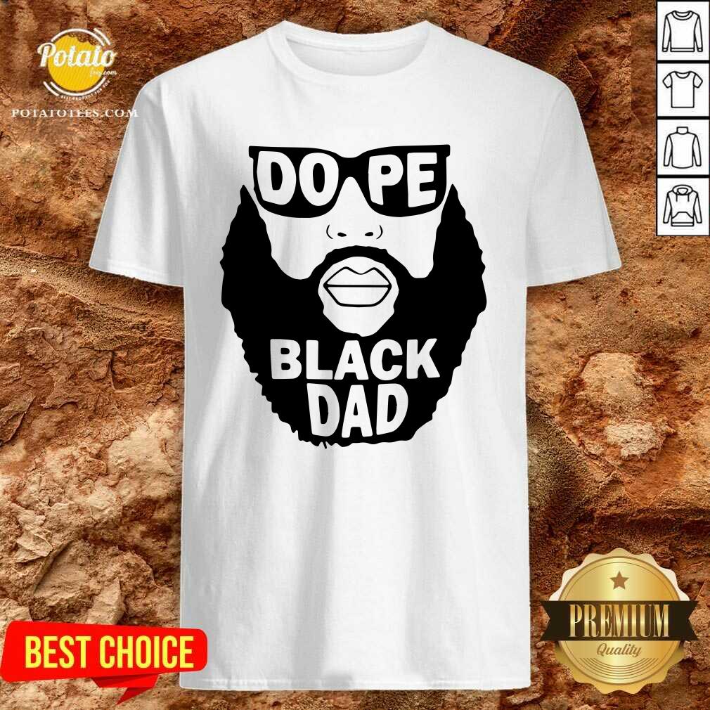 Official Dope Black Dad Shirt Official Dope Black Dad Shirt