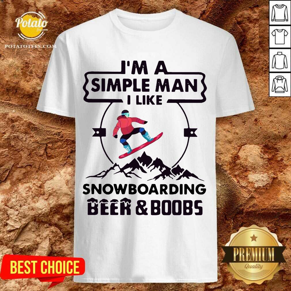 Official I’m A Simple Man I Like Snowboarding Beer And Boobs Shirt Official I’m A Simple Man I Like Snowboarding Beer And Boobs Shirt
