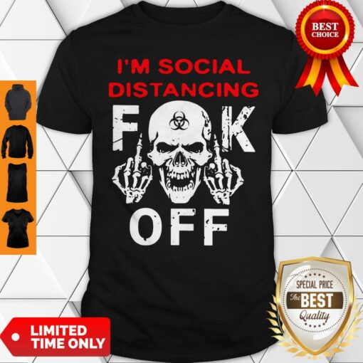 Official I’m Social Distancing Skull Fuck Off Shirt