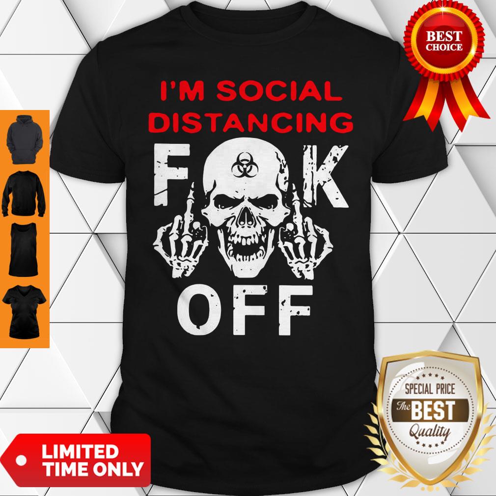 Official I'm Social Distancing Skull Fuck Off Shirt Official I'm Social Distancing Skull Fuck Off Shirt