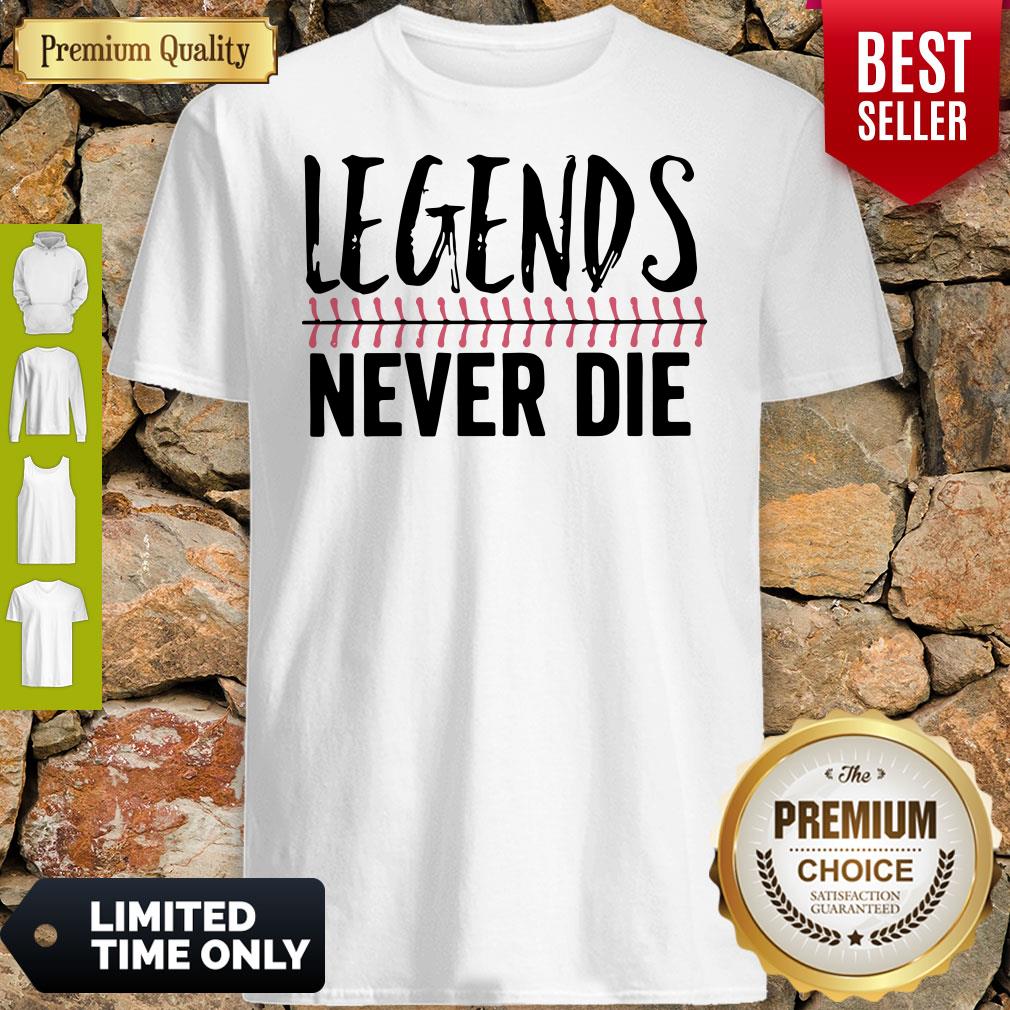 Official Legends Never Die Shirt Official Legends Never Die Shirt