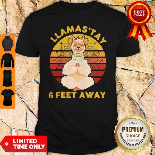 Official Llamas’tay 6 Feet Away Vintage Shirt