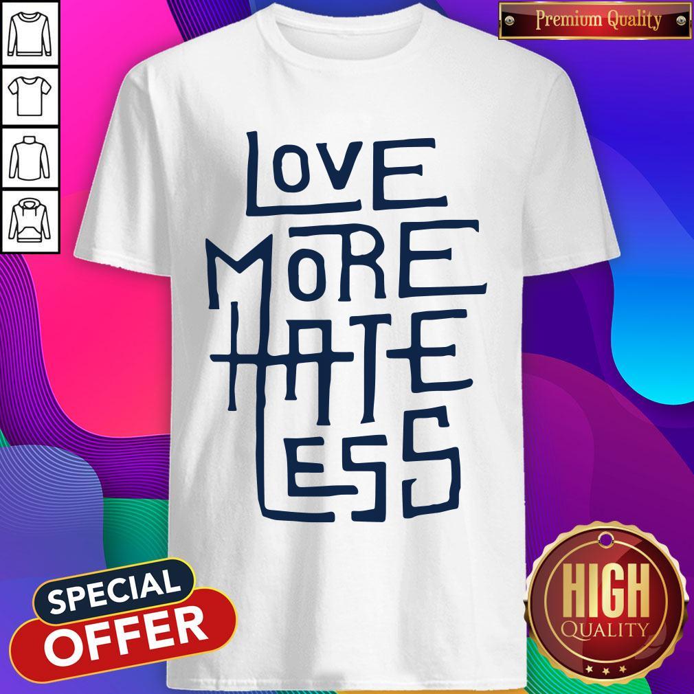 Official Love More Hate Less Shirt Official Love More Hate Less Shirt