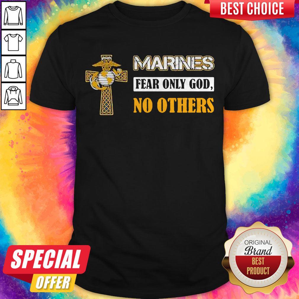 Official Marines Fear Only God No Others Shirt Official Marines Fear Only God No Others Shirt