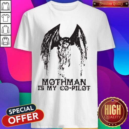 Official Mothman Is My Co-Pilot Shirt