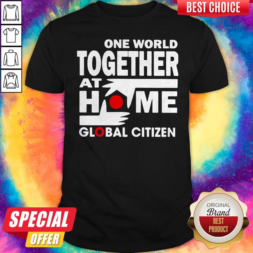 Official One World Together At Home Global Citizen Shirt Official One World Together At Home Global Citizen Shirt