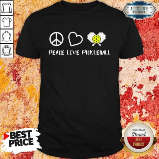 Official Peace Love Pickleball Shirt