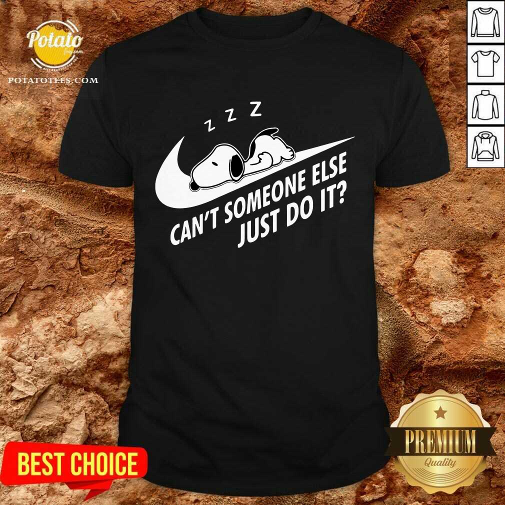 Official Snoopy Sleep Can’t Someone Else Just Do It Shirt Official Snoopy Sleep Can’t Someone Else Just Do It Shirt