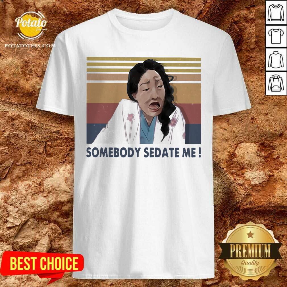 Official Somebody Sedate Me Vintage Shirt Official Somebody Sedate Me Vintage Shirt