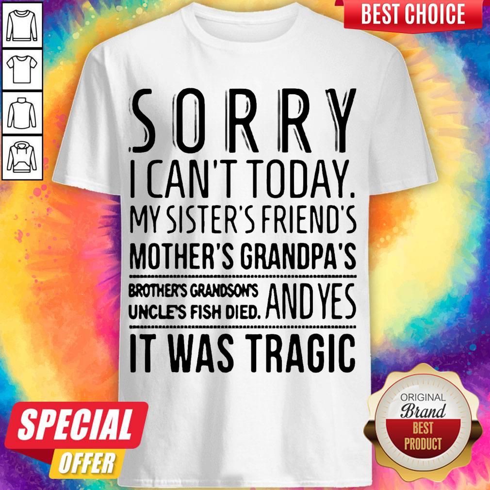 Official Sorry I Can't Today Shirt Official Sorry I Can't Today Shirt