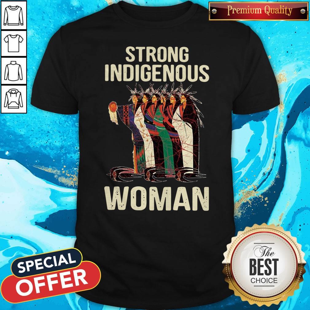 Official Strong Indigenous Woman Shirt Official Strong Indigenous Woman Shirt