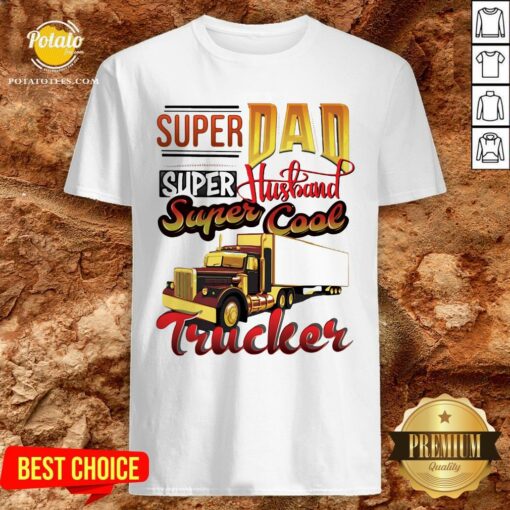 Official Super Dad Super Husband Super Cool Trucker Shirt