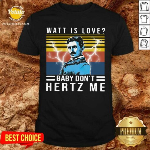 Official Watt Love Baby Don’t Hertz Me Vintage Shirt
