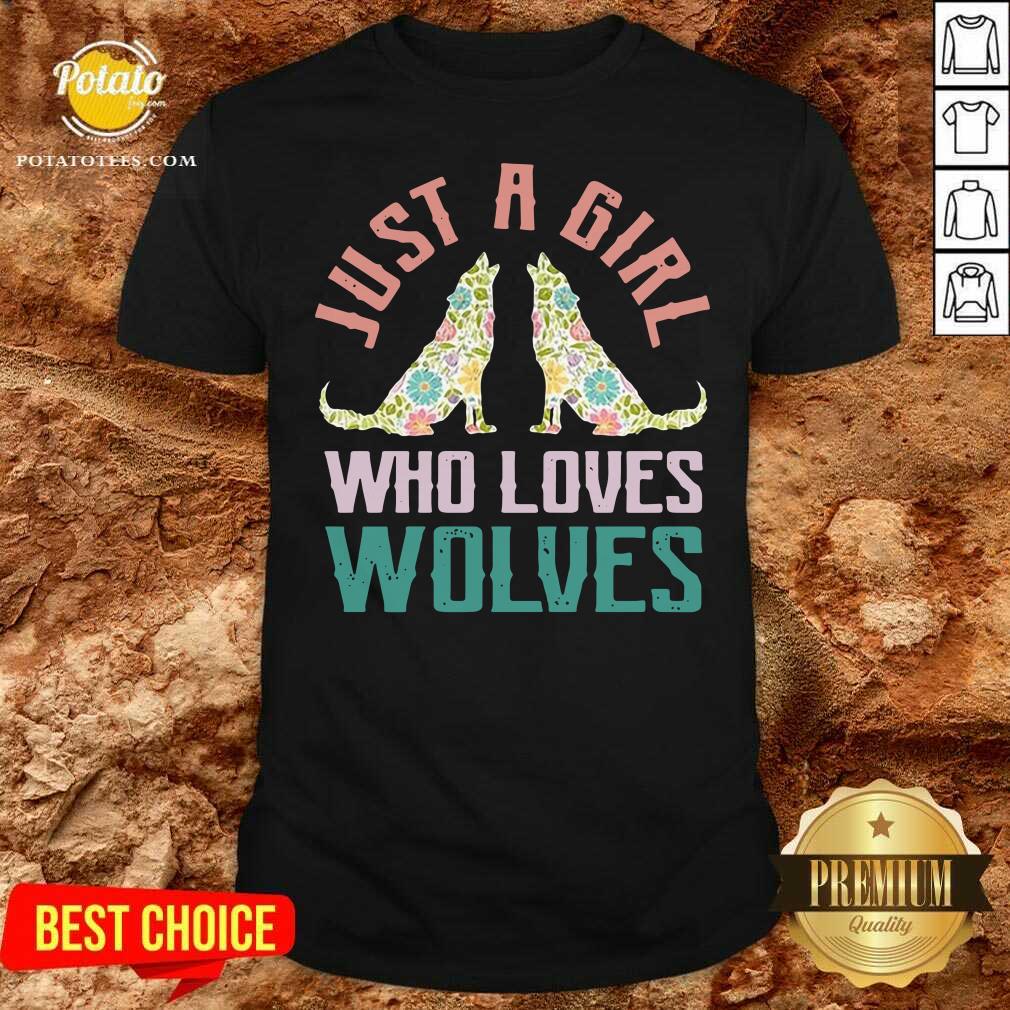 Official Wolf Just A Girl Who Loves Wolves Shirt Official Wolf Just A Girl Who Loves Wolves Shirt