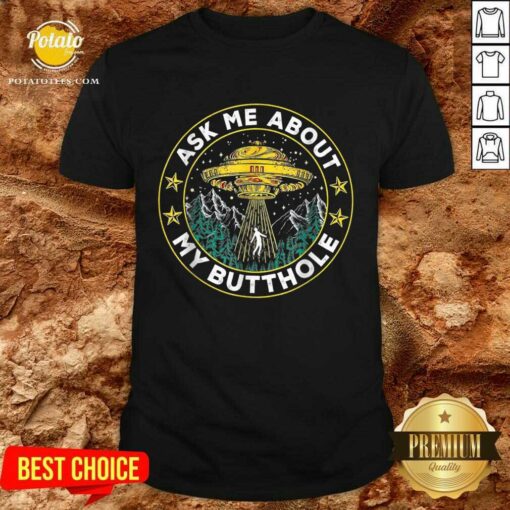 Original Ask Me About My Butthole UFO Alien Abduction Tee Shirt