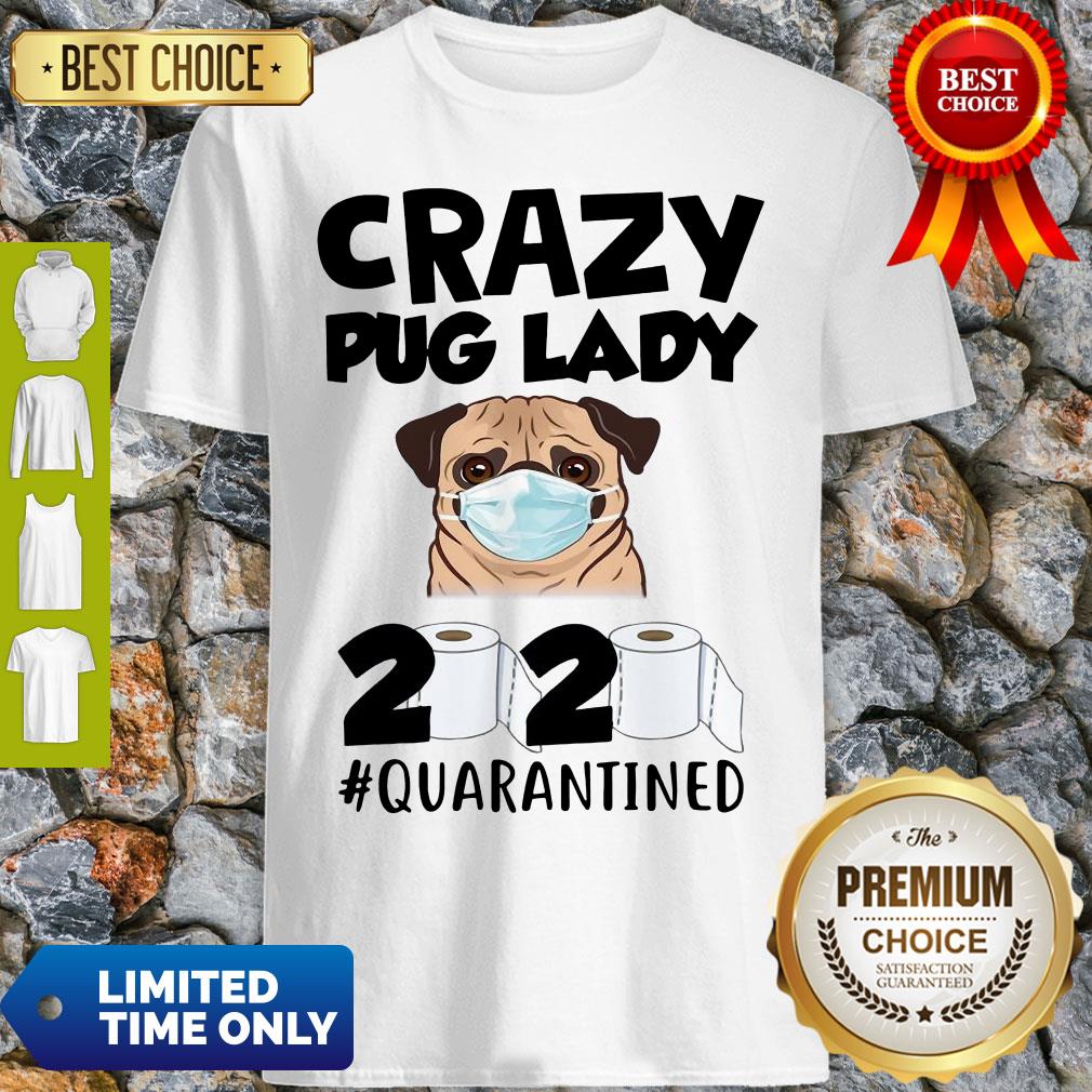 Original Crazy Pug Lady 2020 Quarantined Shirt Original Crazy Pug Lady 2020 Quarantined Shirt