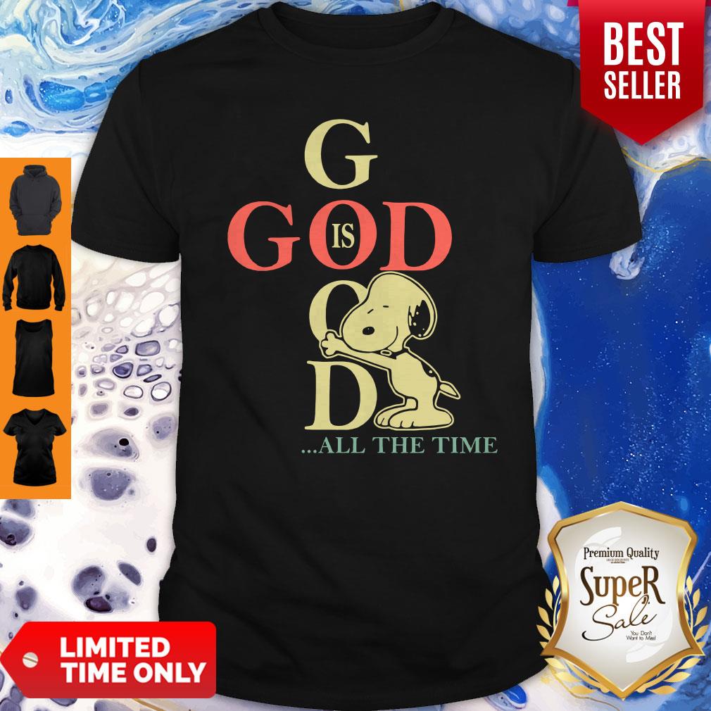 Original God Is Good Snoopy All The Time Shirt Original God Is Good Snoopy All The Time Shirt