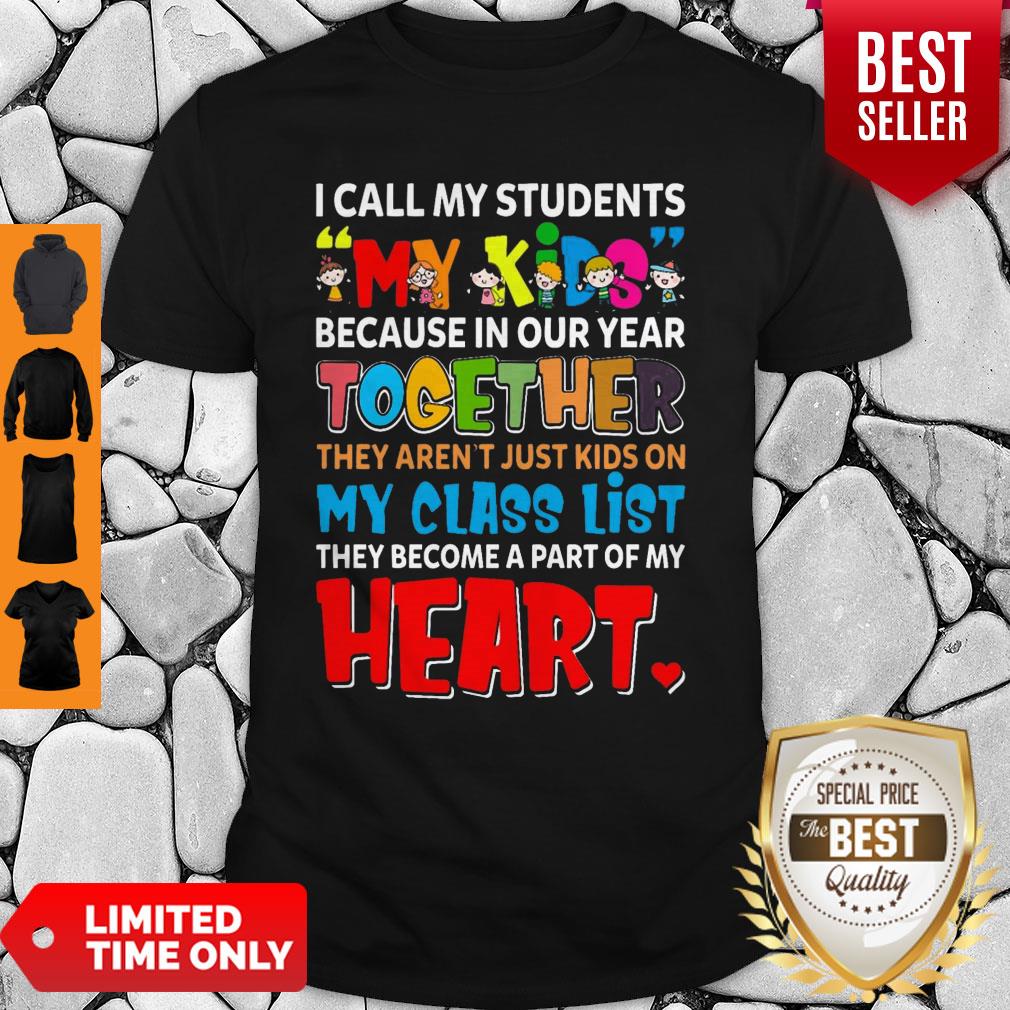 Original I Call My Student My Kids Because In Our Year Together Hart Shirt Original I Call My Student My Kids Because In Our Year Together Hart Shirt
