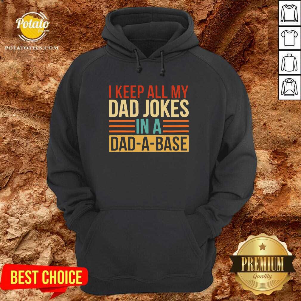 Original I Keep All My Dad Jokes In A Dad A Base Shirt Original I Keep All My Dad Jokes In A Dad A Base Shirt