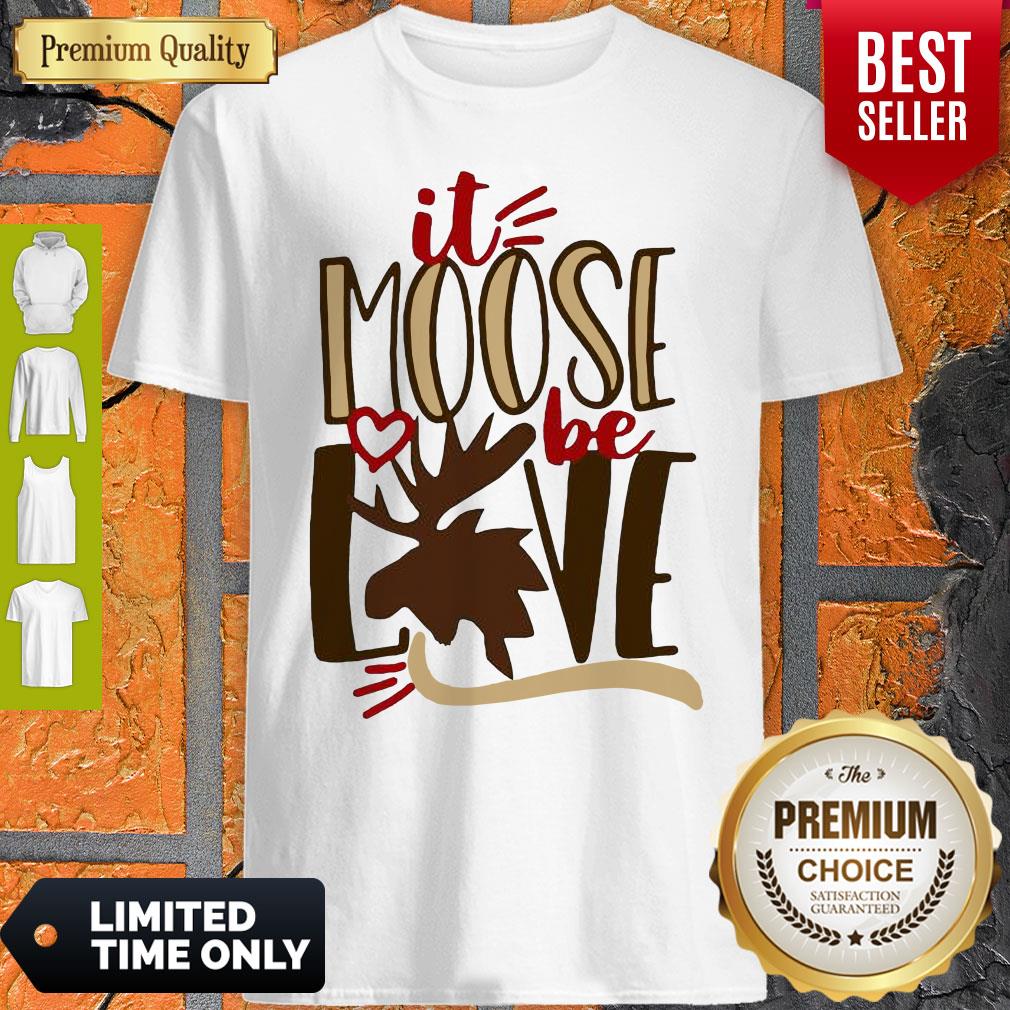 Original It Moose Be Love Shirt Original It Moose Be Love Shirt