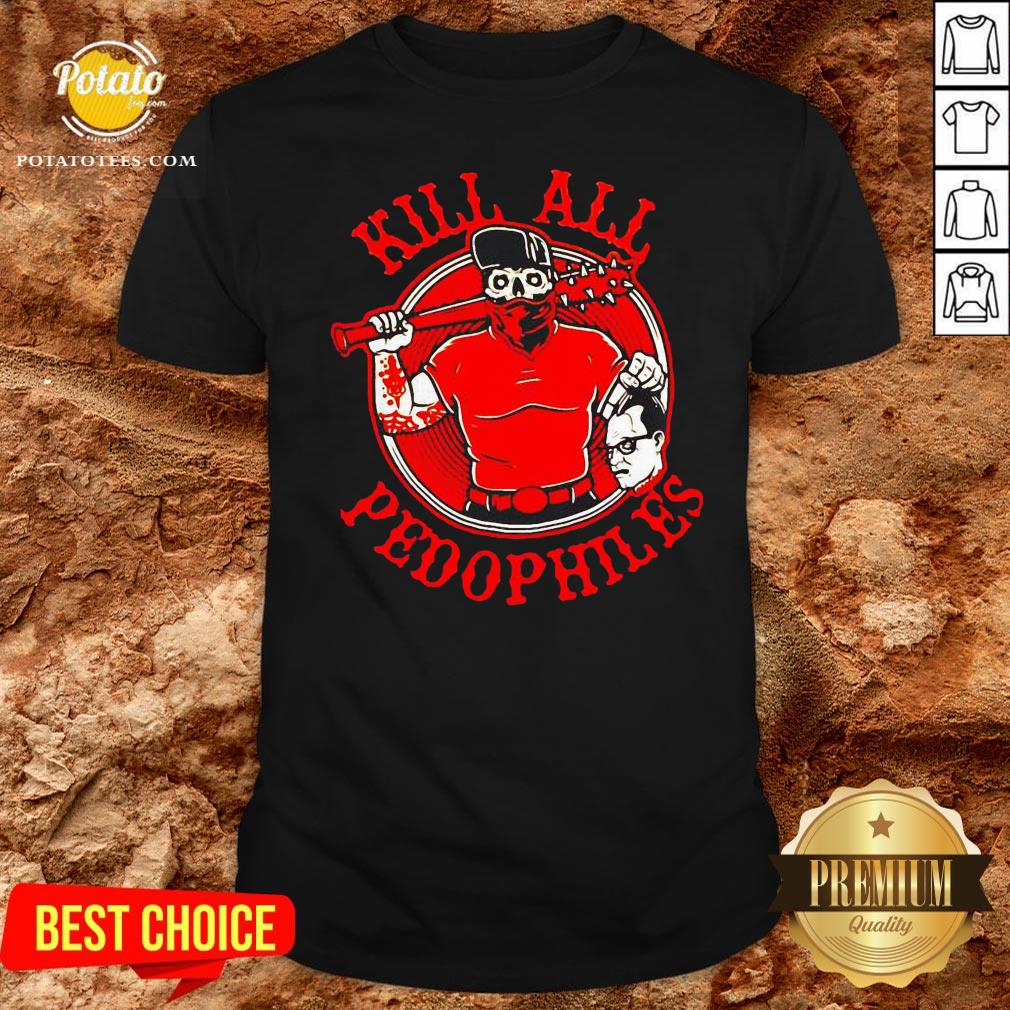 Original Kill All Pedophiles Shirt Original Kill All Pedophiles Shirt