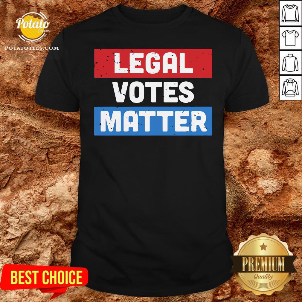 Original Legal Votes Matter Shirt Original Legal Votes Matter Shirt