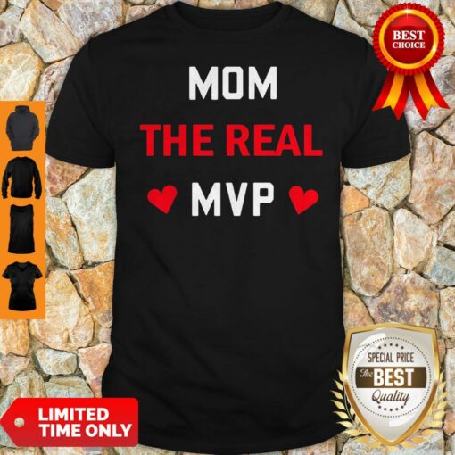 Original Mom The Real MVP Shirt