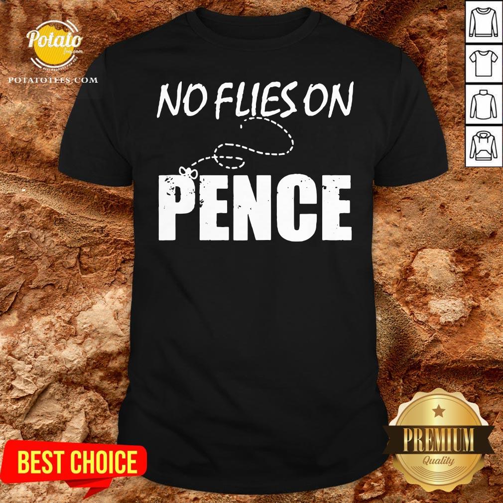 Original No Flies On Pence Shirt Original No Flies On Pence Shirt