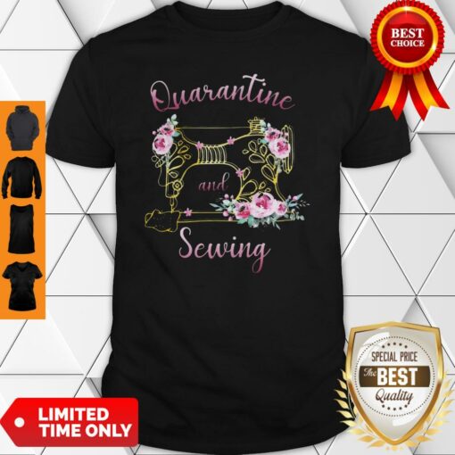 Original Quarantine And Sewing Shirt