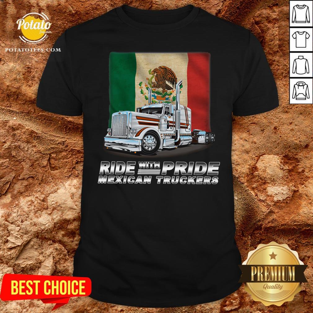 Original Ride With Pride Mexican Truckers Shirt Original Ride With Pride Mexican Truckers Shirt