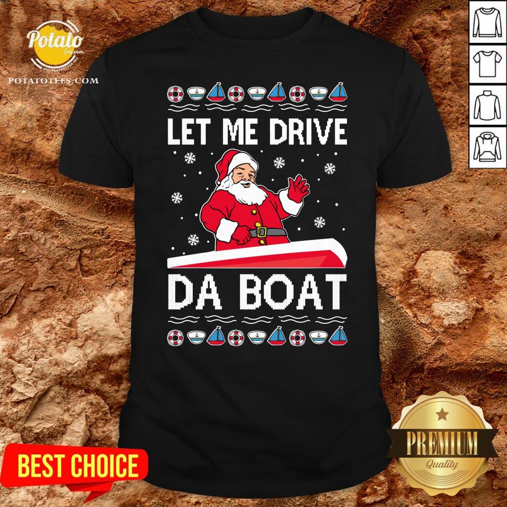 Original Santa Claus Let Me Drive Da Boat 2020 Shirt Original Santa Claus Let Me Drive Da Boat 2020 Shirt