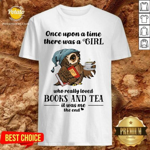 Owl Once Upon A Time There Was A Girl Books And Tea Shirt