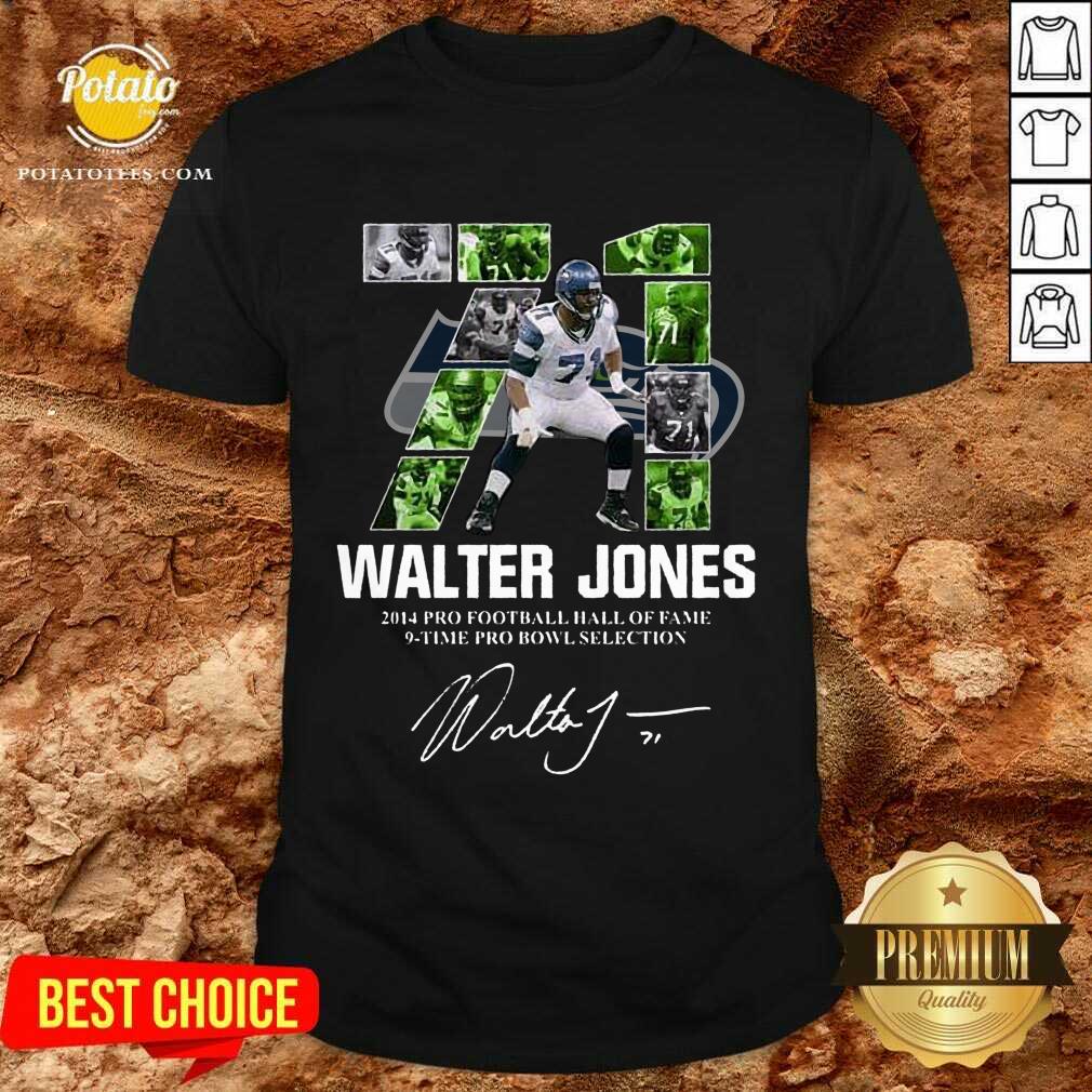 Perfect 71 Walter Jones 2014 Pro Football Hall Of Fame 9 Time Pro Bowl Selection Signature Shirt Perfect 71 Walter Jones 2014 Pro Football Hall Of Fame 9 Time Pro Bowl Selection Signature Shirt