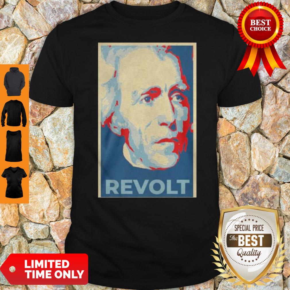Perfect Andrew Jackson Revolt Art Shirt Perfect Andrew Jackson Revolt Art Shirt