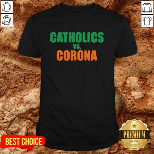 Perfect Catholics Vs Corona Shirt