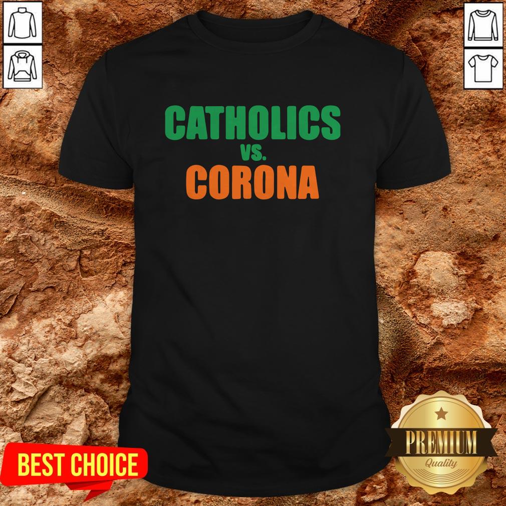 Perfect Catholics Vs Corona Shirt Perfect Catholics Vs Corona Shirt