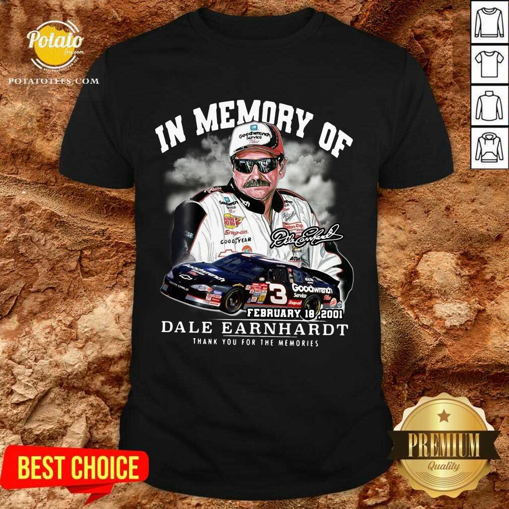 Perfect In Memory Of February 18 2001 Dale Earnhardt Thank You For The Memories Signature Shirt Perfect In Memory Of February 18 2001 Dale Earnhardt Thank You For The Memories Signature Shirt