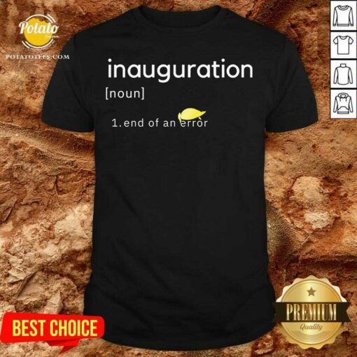 Perfect Inauguration Design End Of An Error Donald Trumps Hairs Yellow Shirt