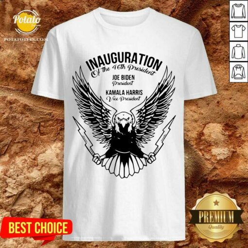 Perfect Inauguration Of The 46th President Joe Biden President Kamala Harris Vice President Shirt