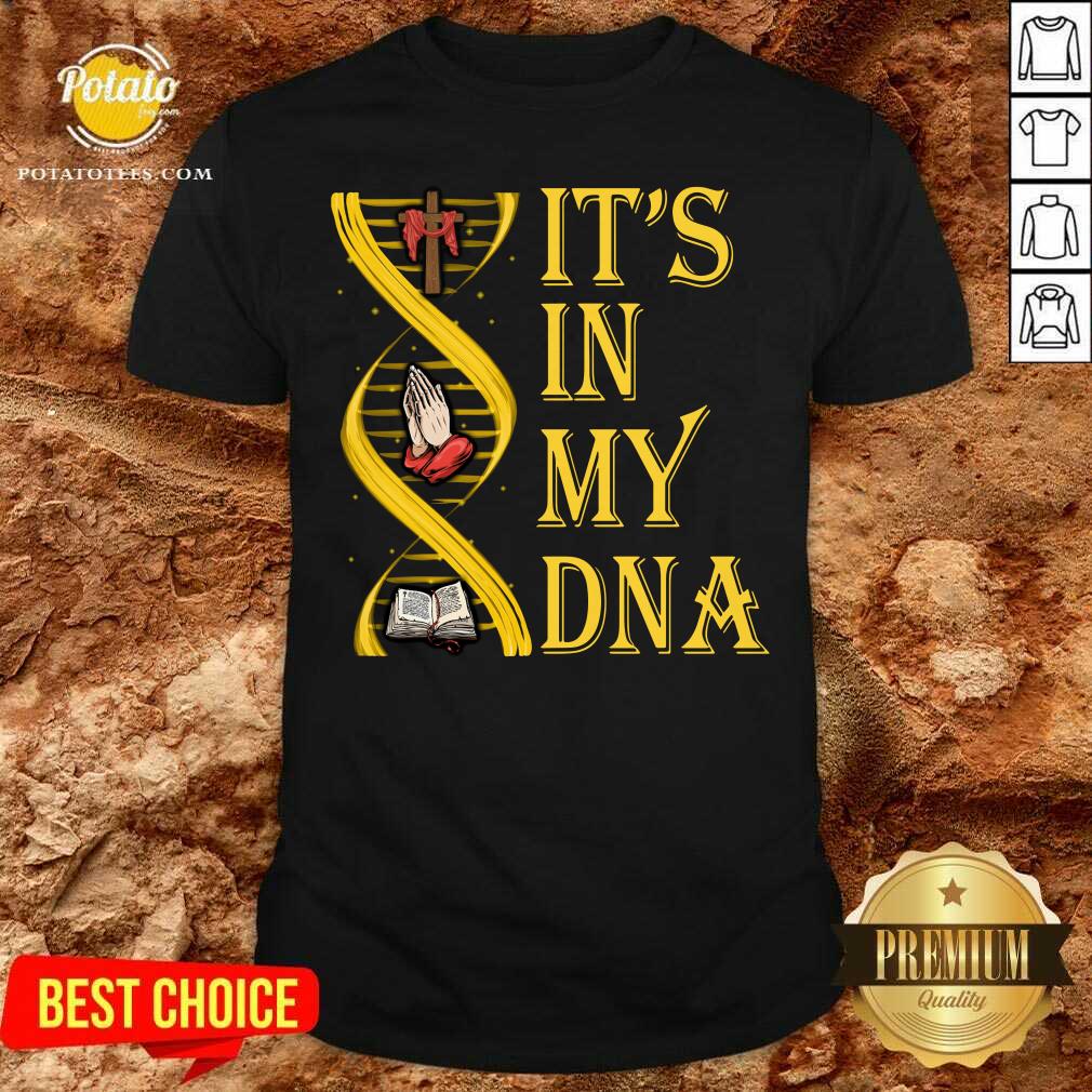 Perfect It’s In My DNA Shirt Perfect It’s In My DNA Shirt