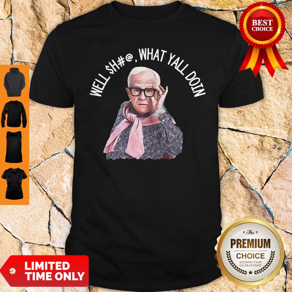 Perfect Leslie Jordan Well Shit What Are Ya’ll Doin Shirt Perfect Leslie Jordan Well Shit What Are Ya’ll Doin Shirt