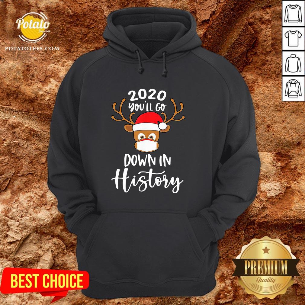 Perfect Reindeer 2020 You’ll Go Down In History Merry Christmas Shirt Perfect Reindeer 2020 You’ll Go Down In History Merry Christmas Shirt