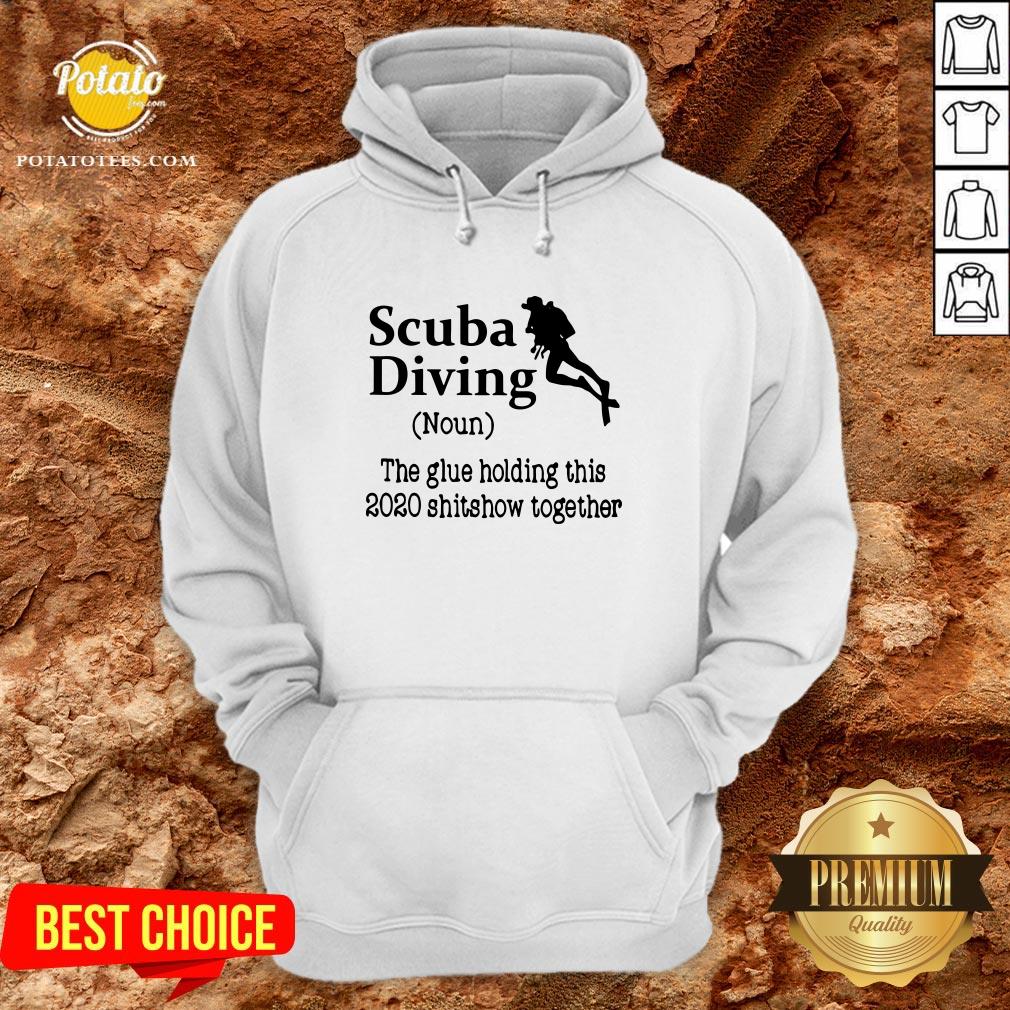Perfect Scuba Diving The Glue Holding This 2020 Shitshow Together Shirt Perfect Scuba Diving The Glue Holding This 2020 Shitshow Together Shirt