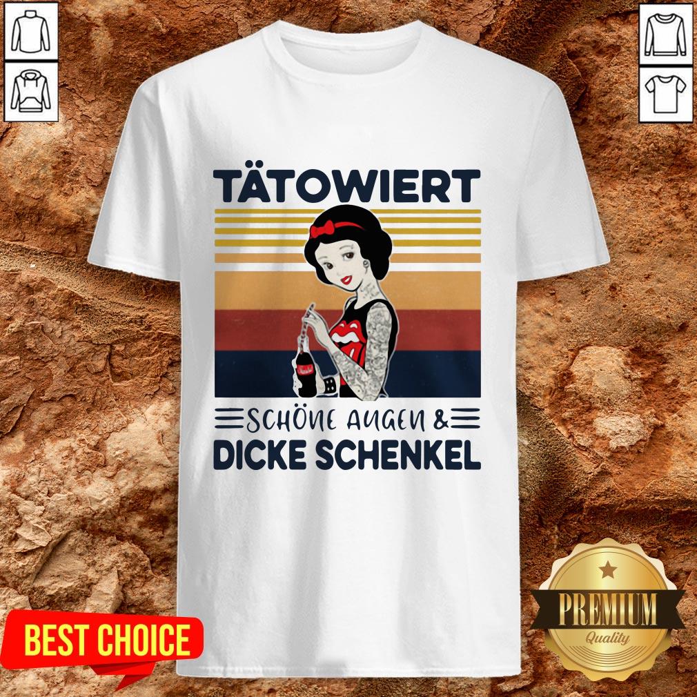 Perfect Ttowiert Schne Augen Und Dicke Schenkel Shirt Perfect Ttowiert Schne Augen Und Dicke Schenkel Shirt